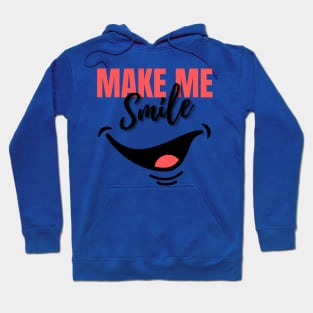 MAKE ME SMILE Hoodie